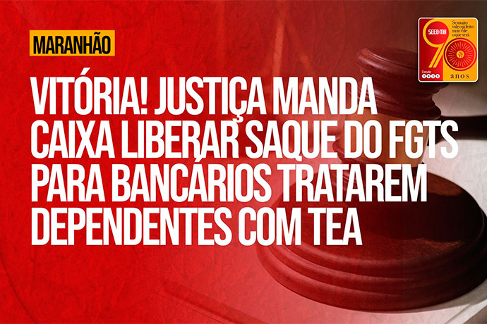 Vitria! Justia manda Caixa liberar saque do FGTS para bancrios tratarem dependentes com TEA